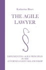 The Agile Lawyer: Implementing Agile Principles in the Attorney-Client Relationship Cover Image