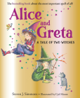 Alice and Greta: A Tale of Two Witches By Steven J. Simmons, Cyd Moore (Illustrator) Cover Image