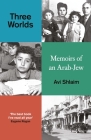 Three Worlds: Memoirs of an Arab-Jew By Avi Shlaim Cover Image
