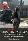 Suvs Suck in Combat: The Rebuilding of Iraq During a Raging Insurgency By Kerry C. Kachejian Cover Image