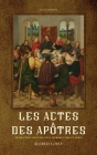 Les Actes des Apôtres: traduction nouvelle avec introduction et notes By Alfred Loisy Cover Image
