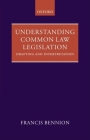 Understanding Common Law Legislation: Drafting and Interpretation By F. a. R. Bennion Cover Image