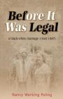 Before It Was Legal: a black-white marriage (1945-1987) Cover Image