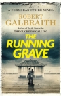 The Running Grave: A Cormoran Strike Novel Cover Image