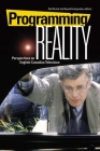 Programming Reality: Perspectives on English-Canadian Television (Film and Media Studies) By Zoë Druick (Editor), Aspa Kotsopoulos (Editor) Cover Image