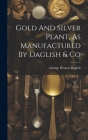 Gold And Silver Plant, As Manufactured By Daglish & Co Cover Image