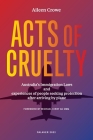 Acts of Cruelty: Australian Immigration Laws and Experiences of People Seeking Protection After Arriving by Plane By Aileen Crowe Cover Image