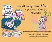 Emotionally Ever After: A Journey with Feeling TOO Much: A neurodivergent child's over-sensory perception. Cover Image