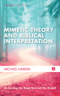 Mimetic Theory and Biblical Interpretation (Cascade Companions) By Michael Hardin Cover Image