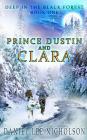 Prince Dustin and Clara: Deep in the Black Forest (Volume 1) By Daniel Lee Nicholson, Luke Ahearn (Illustrator) Cover Image