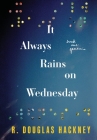 It Always Rains on Wednesday: Book One: Genesis By R. Douglas Hackney Cover Image