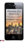 Pictures of a Gone City: Tech and the Dark Side of Prosperity in the San Francisco Bay Area  (Spectre) By Richard A. Walker Cover Image