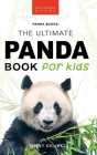 Pandas: The Ultimate Panda Book for Kids:100+ Amazing Panda Facts, Photos, Quiz + More By Jenny Kellett Cover Image