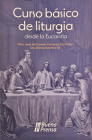 Curso Básico de Liturgia: Desde La Eucaristía By Jose del Carmen Cervantes Contreras, Blanca Sanchez Gil Cover Image