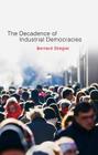 Decadence of Industrial Democracies By Bernard Stiegler Cover Image