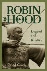 Robin Hood: Legend and Reality By David Crook Cover Image