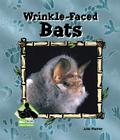 Wrinkle-Faced Bats (Animal Kingdom) Cover Image