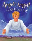 Angel! Angel! What Do You See? Cover Image