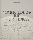Theaster Gates: Young Lords and Their Traces By Massimiliano Gioni (Editor), Gary Carrion-Murayari (Editor), Jessica Bell Brown (Contributions by) Cover Image