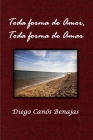 Toda Forma de Amor, Toda Forma de Amar: La sombra del Lobo gris By Diego Canós Benajas Cover Image