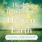 Health Revelations from Heaven and Earth Lib/E By Tommy Rosa (Read by), Stephen Sinatra MD, Robertson Dean (Read by) Cover Image