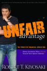 Unfair Advantage: The Power of Financial Education By Robert T. Kiyosaki Cover Image