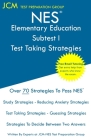 NES Elementary Education Subtest I - Test Taking Strategies: NES 102 Elementary Education Exam - Free Online Tutoring - New 2020 Edition - The latest By Jcm-Nes Test Preparation Group Cover Image
