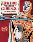 Lucha Libre: The Man in the Silver Mask By Xavier Garza Cover Image