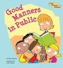 Good Manners in Public (Good Manners Matter!) By Katie Marsico, John Haslam (Illustrator) Cover Image