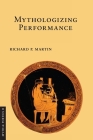 Mythologizing Performance (Myth and Poetics II) Cover Image