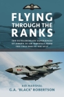 Flying Through the Ranks: The Extraordinary Experiences of Airmen to Air Marshals from the Cold War to the Gulf Cover Image