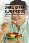 48 Powerful Meal Recipes That Will Help Control Your High Blood Pressure: A Natural Solution to Hypertension without Pills or Medicine By Joe Correa Csn Cover Image