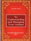 The Easy Guide to Understanding and Managing Your Asthma Cover Image