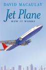 Jet Plane: How It Works By David Macaulay, Sheila Keenan Cover Image