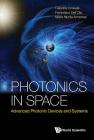 Photonics in Space: Advanced Photonic Devices and Systems By Caterina Ciminelli, Mario Nicola Armenise, Francesco Dell'olio Cover Image