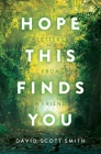 Hope This Finds You: Letters From a Friend By David S. Smith Cover Image