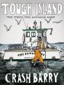 Tough Island: True Stories from Matinicus, Maine By Crash Barry Cover Image