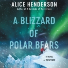 A Blizzard of Polar Bears: A Novel of Suspense By Alice Henderson, Eva Kaminsky (Read by) Cover Image