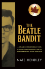 The Beatle Bandit: A Serial Bank Robber's Deadly Heist, a Cross-Country Manhunt, and the Insanity Plea That Shook the Nation Cover Image