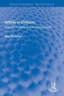 Artists in Uniform: A Study of Literature and Bureaucratism (Routledge Revivals) By Max Eastman Cover Image