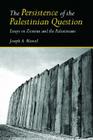 The Persistence of the Palestinian Question: Essays on Zionism and the Palestinians By Joseph Massad Cover Image