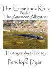 The Comeback Kids, Book 7, the American Alligator By Penelope Dyan Cover Image
