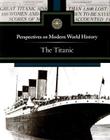 The Titanic (Perspectives on Modern World History) Cover Image