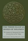 The Three Magical Books of Solomon: The Greater and Lesser Keys & The Testament of Solomon By Aleister Crowley, S. L. MacGregor Mathers, F. C. Conybear Cover Image