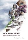 Jack and the Wizard: Magical Stories from Around the World By John Matthews, Deva Berg (Illustrator) Cover Image