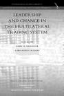 Leadership and Change in the Multilateral Trading System By Amrita Narlikar (Editor), Brendan Vickers (Editor) Cover Image