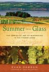 Summer in a Glass: The Coming of Age of Winemaking in the Finger Lakes By Evan Dawson, James Molesworth (Foreword by) Cover Image