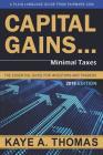 Capital Gains, Minimal Taxes: The Essential Guide for Investors and Traders By Kaye a. Thomas Cover Image