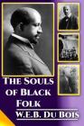 The Souls of Black Folk (Golden Classics #70) By Success Oceo (Editor), W. E. B. Du Bois Cover Image