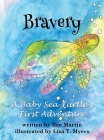 Bravery: A Baby Sea Turtle's First Adventure By Bec Martin, Lisa T. Myers (Illustrator) Cover Image